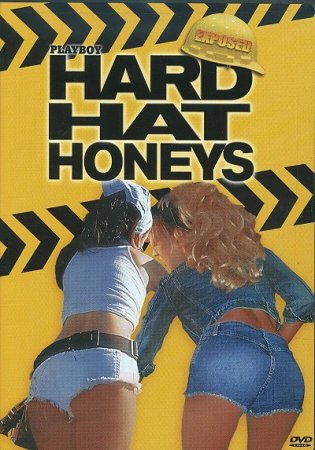 Playboy Exposed: Hard Hat Honeys