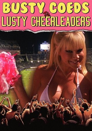 Busty Coeds vs. Lusty Cheerleaders (2011)