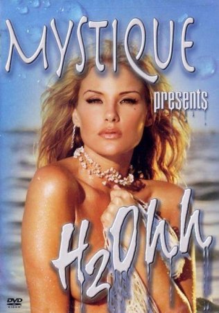 Mystique Presents: H2Ohh (2004)