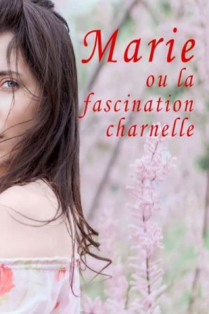 Marie ou La fascination charnelle (2003)