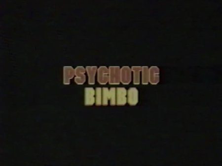 Psychotic Bimbo (1998)