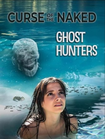 Curse of the Naked Ghost Hunters (2024)
