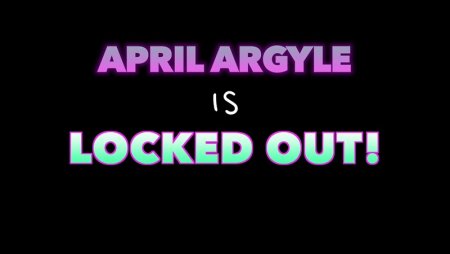April Argyle is Locked Out! (2017)